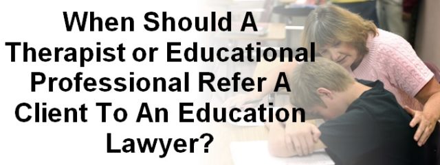 When Should a Therapist Refer Education Attorney + Graphic