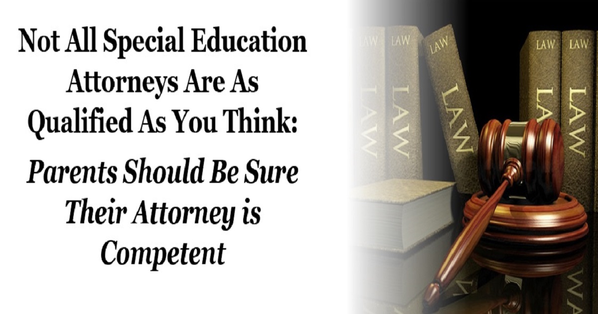 Not All Special Education Attorneys Are As Qualified As You Think