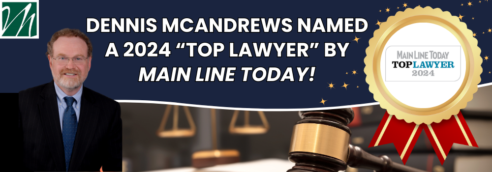 Top Lawyers of The Main Line 2024 – dennis mcandrews law (1000 x 350 px) (1)